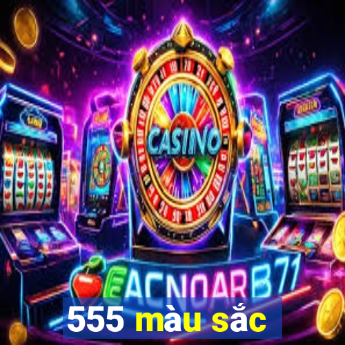 555 màu sắc