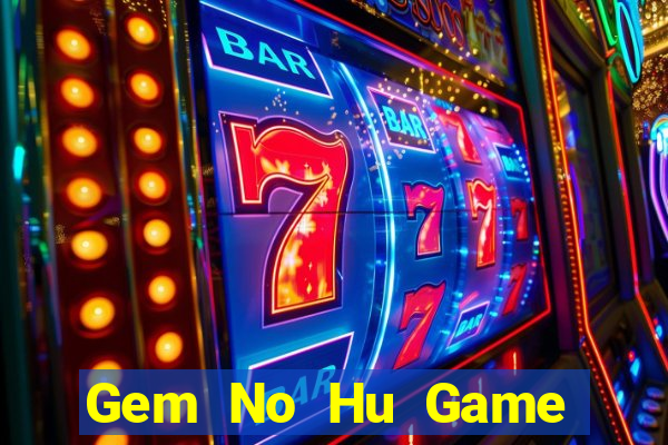 Gem No Hu Game Bài Chơi Với Bạn Bè