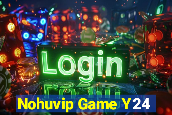 Nohuvip Game Y24