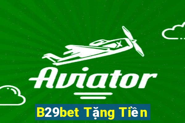 B29bet Tặng Tiền