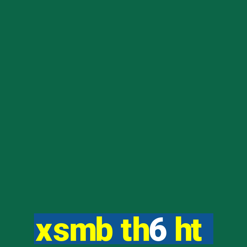 xsmb th6 ht