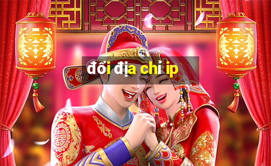 đổi địa chỉ ip