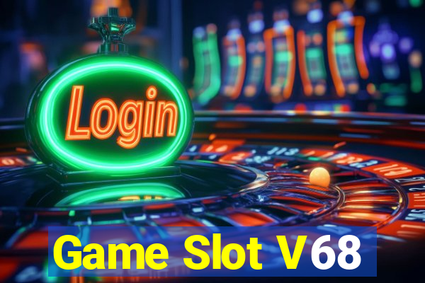 Game Slot V68