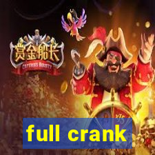 full crank