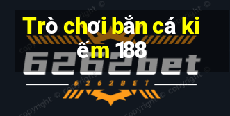 Trò chơi bắn cá kiếm 188