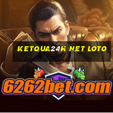 ketqua24h net loto