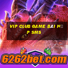 Vip Club Game Bài Nạp Sms