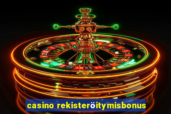 casino rekisteröitymisbonus