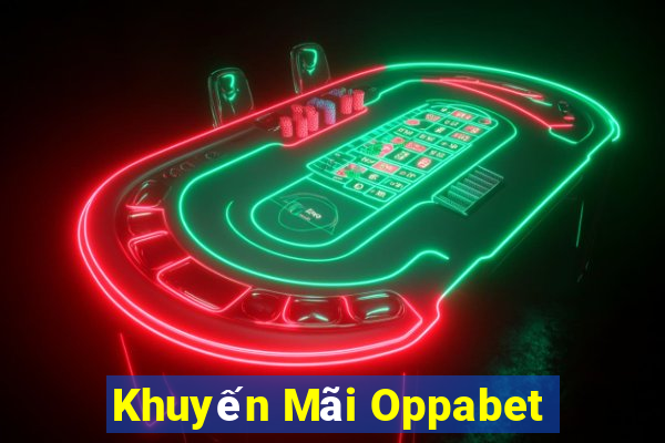 Khuyến Mãi Oppabet