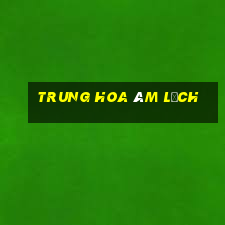 trung hoa âm lịch