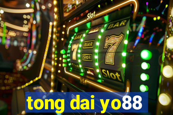 tong dai yo88