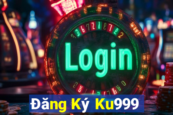 Đăng Ký Ku999