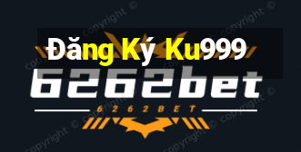 Đăng Ký Ku999