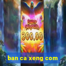 ban ca xeng com