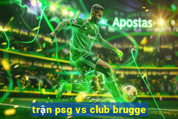 trận psg vs club brugge