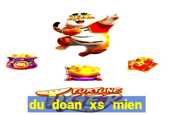 du doan xs mien bac minh ngoc