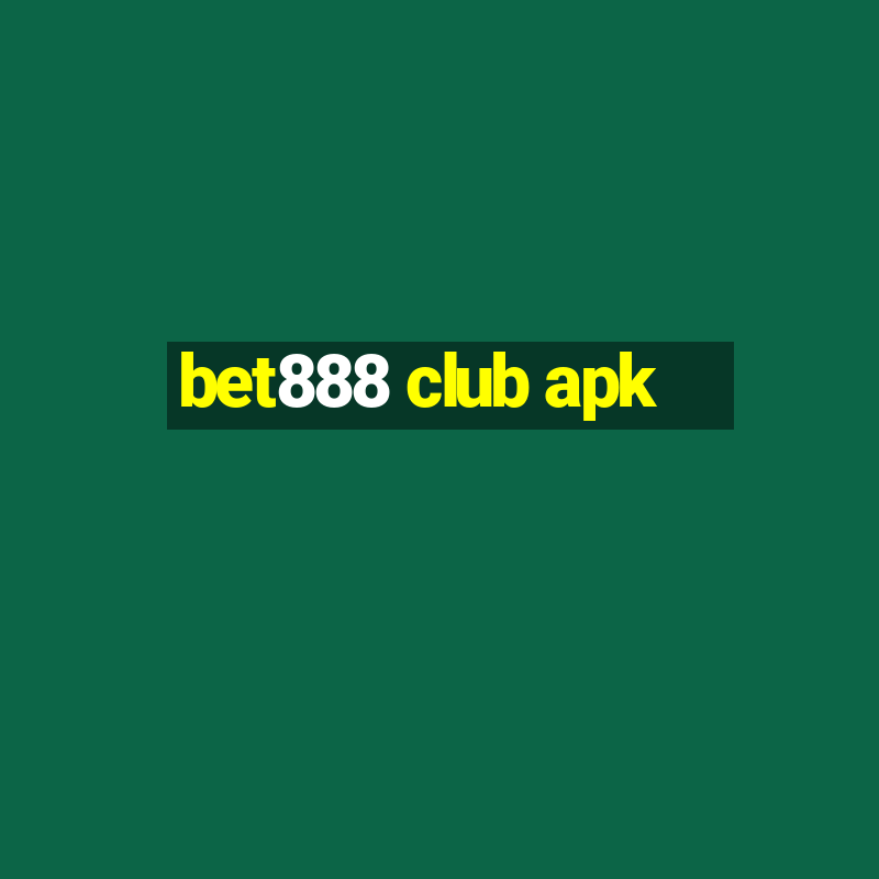 bet888 club apk