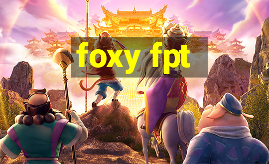 foxy fpt