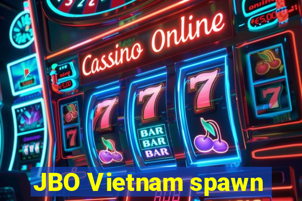 JBO Vietnam spawn