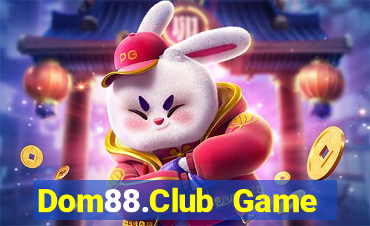 Dom88.Club Game Bài Nổ Hũ Uy Tín