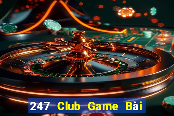 247 Club Game Bài Xì Lát