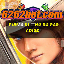 Fun88 di động Bo Paradise