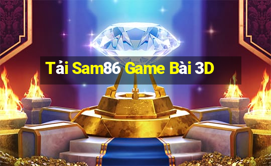 Tải Sam86 Game Bài 3D