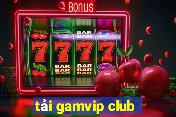 tải gamvip club