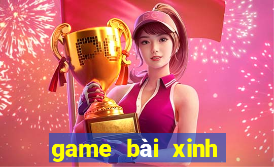 game bài xinh đẹp 2020