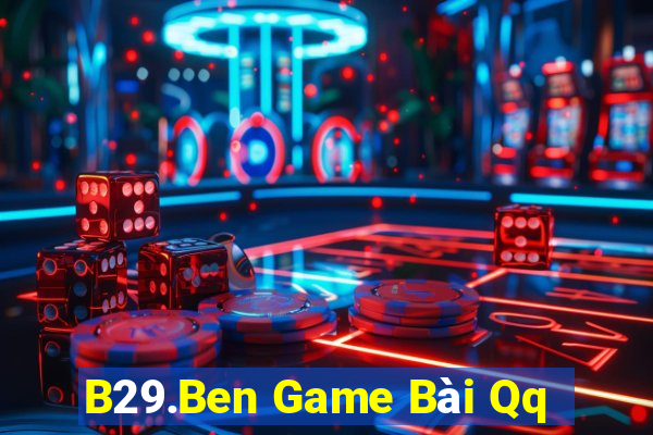 B29.Ben Game Bài Qq