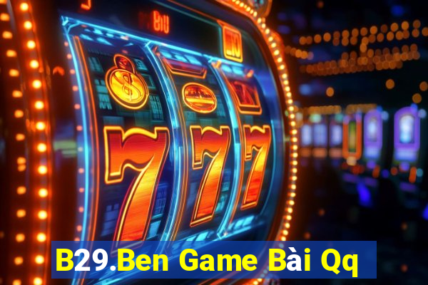 B29.Ben Game Bài Qq