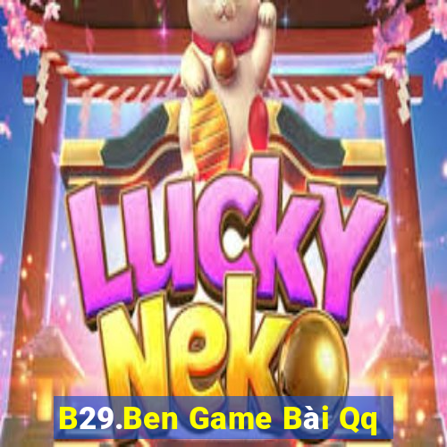 B29.Ben Game Bài Qq