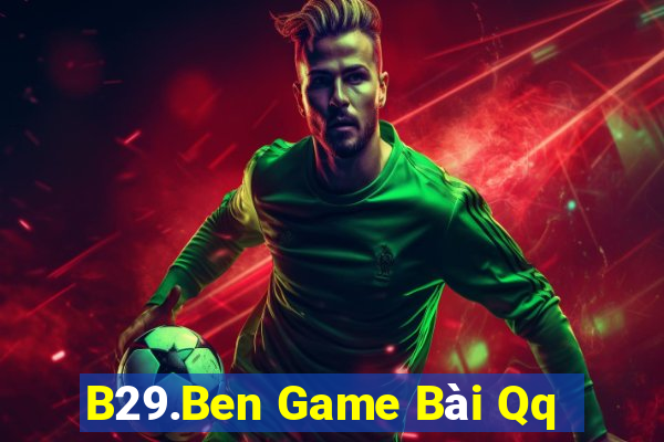 B29.Ben Game Bài Qq