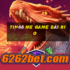 Tin68 Me Game Bài Rio