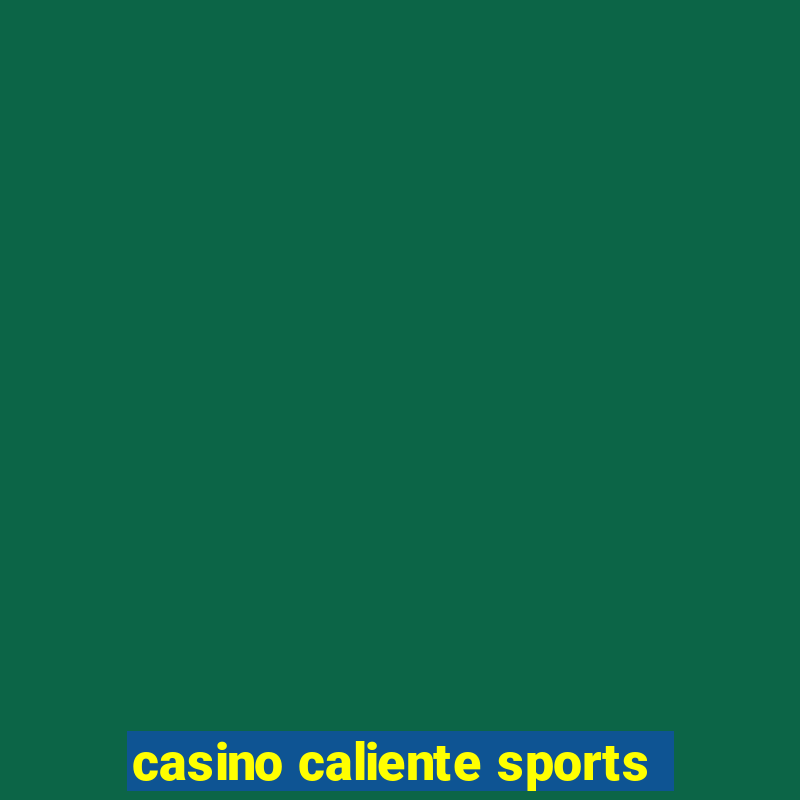 casino caliente sports