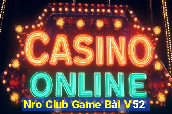 Nro Club Game Bài V52