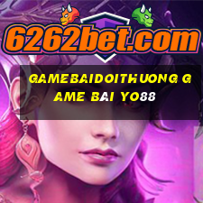 Gamebaidoithuong Game Bài Yo88