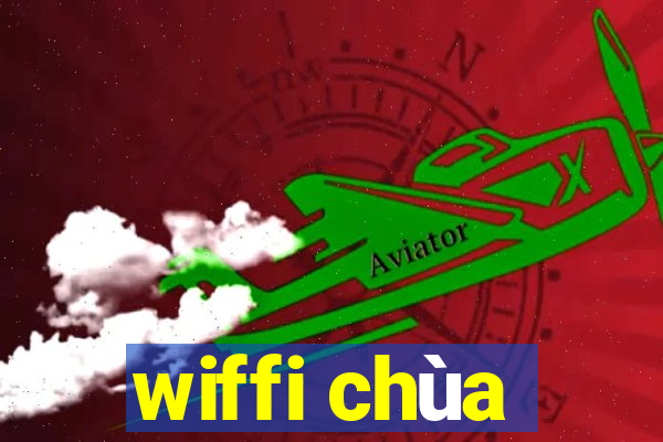 wiffi chùa