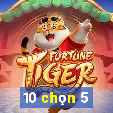 10 chọn 5