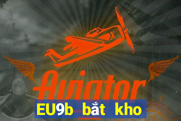 EU9b bắt kho báu thử nghiệm