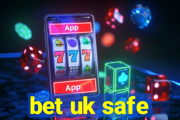 bet uk safe