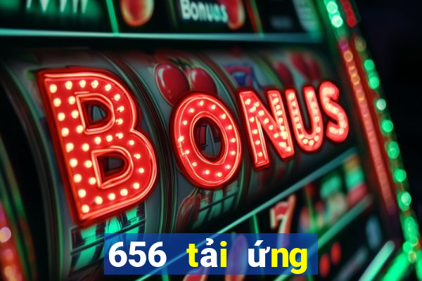 656 tải ứng dụng xổ số