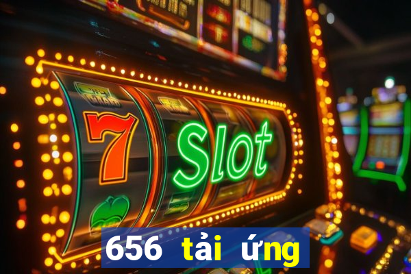 656 tải ứng dụng xổ số