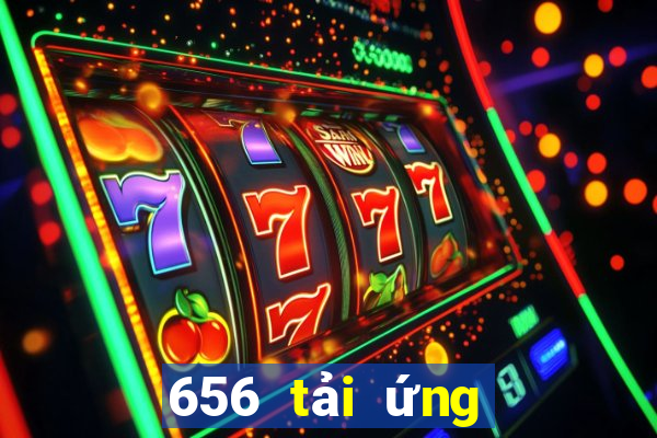 656 tải ứng dụng xổ số