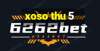 xoso thu 5