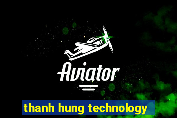 thanh hung technology