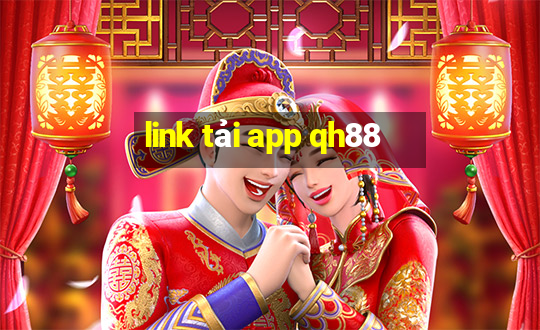 link tải app qh88