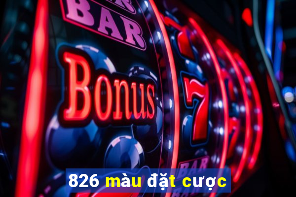 826 màu đặt cược