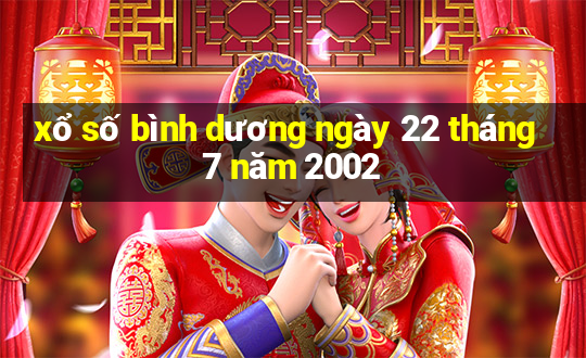 xổ số bình dương ngày 22 tháng 7 năm 2002