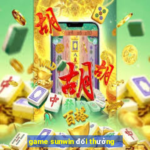 game sunwin đổi thưởng